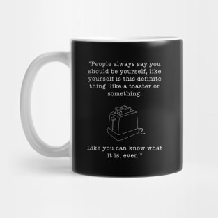 My So Called Life Quote Be Yourself Design Mug